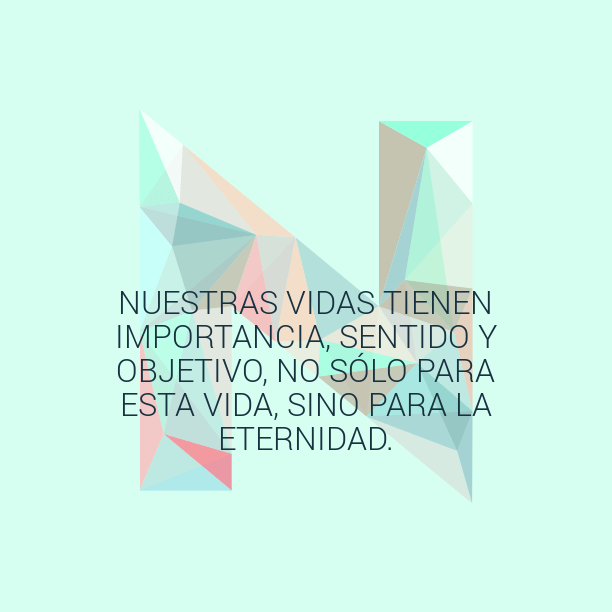 Nuestrasvidastienenimportancia-2